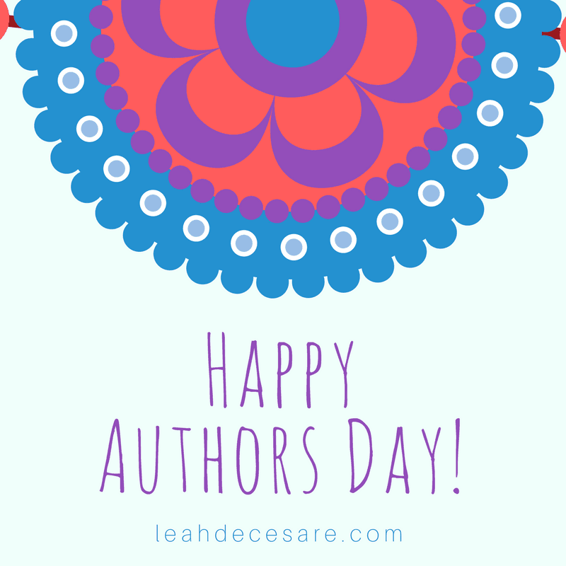 Happy Authors Day! | leahdecesare.com