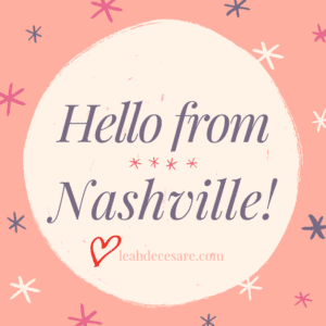 Hello from Nashville! | leahdecesare.com