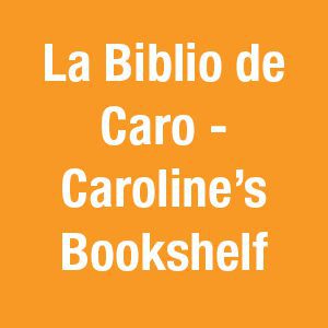 Book Review- La Biblio de Caro/ Caroline’s Bookshelf